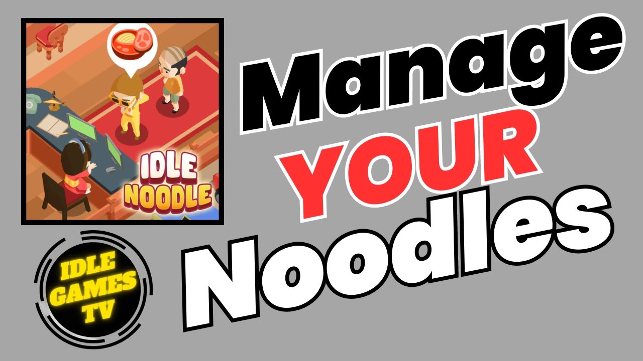 Get Better At Idle Noodle With These Beginner Tips And Tricks!