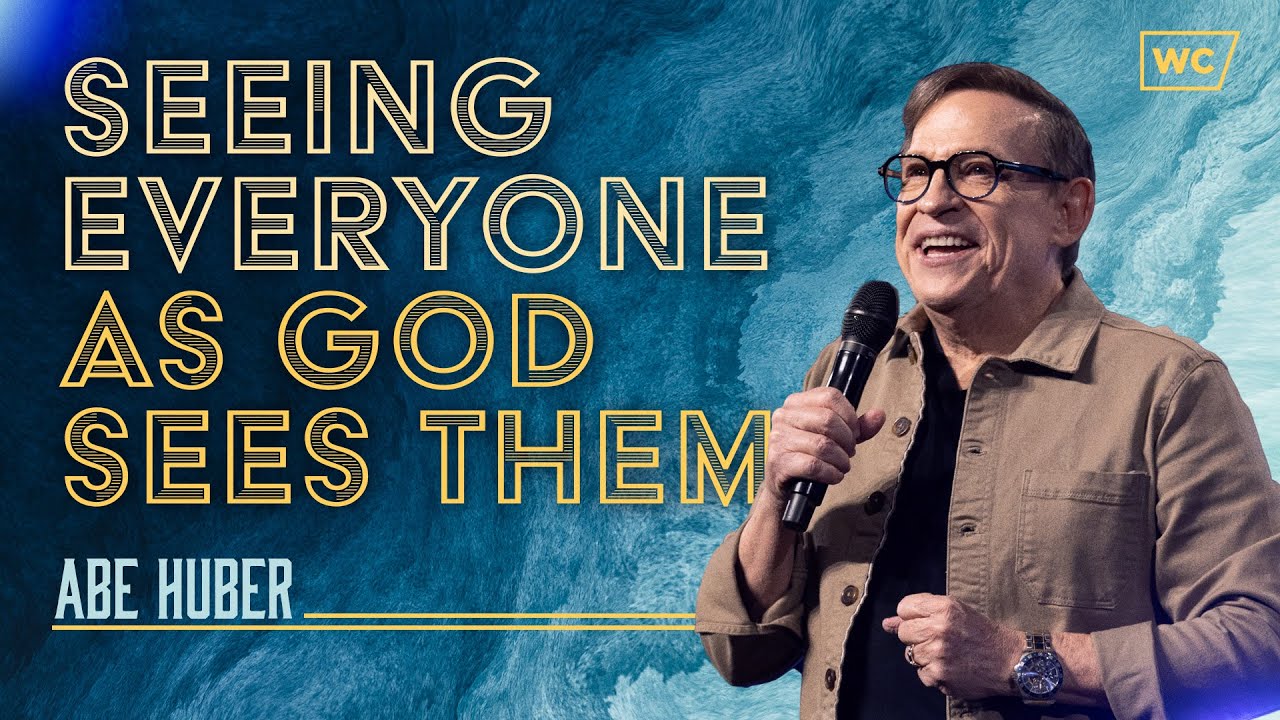 Abe Huber: Seeing Everyone as God Sees Them