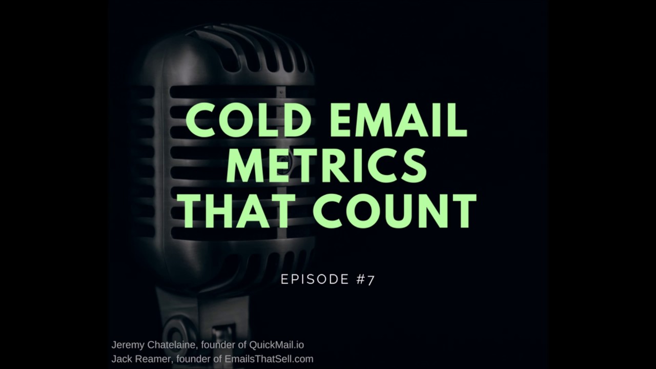 #007 - Cold Email Metrics That Count