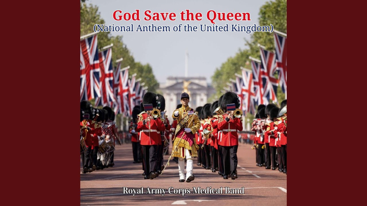 God Save the Queen (National Anthem of the United Kingdom)