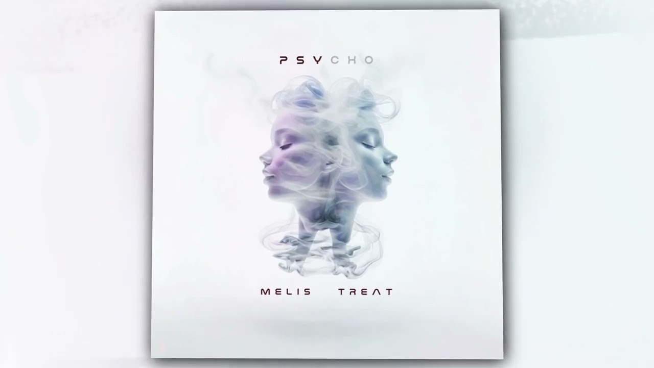 Melis Treat - Psycho (Оfficial Audio)