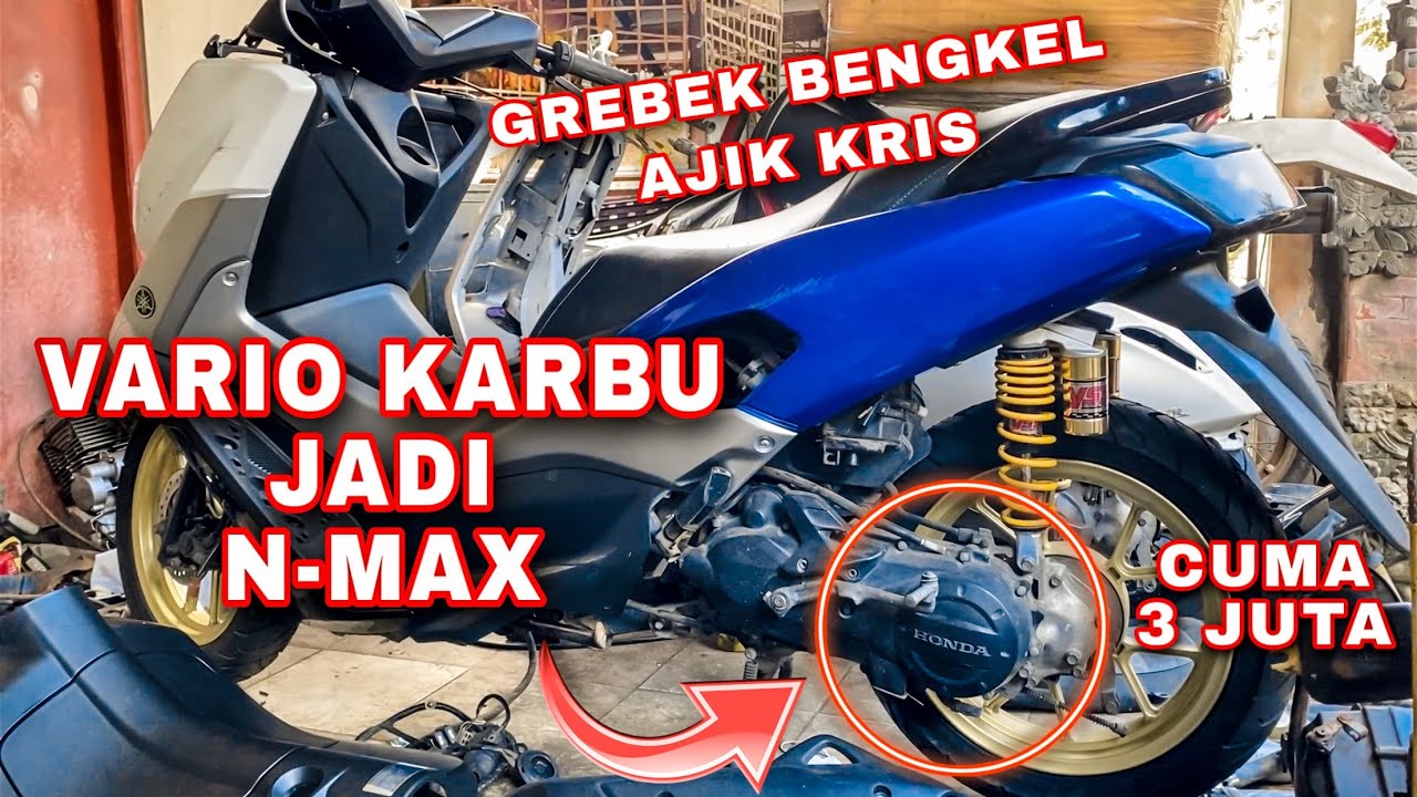 VARIO JADI NMAX, SCOOPY JADI VESPA . GREBEK BENGKEL AJIK KRIS | JIK WAH CHANNEL