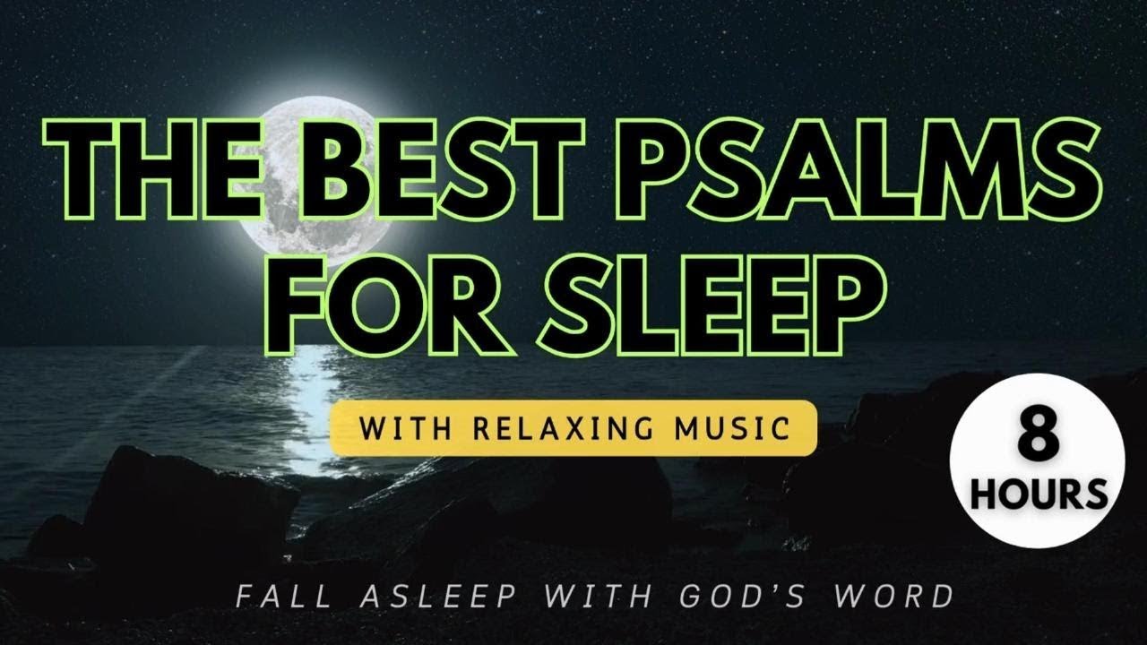 BEST PSALMS FOR SLEEP | SLEEP WITH GOD'S WORD | 8 HOURS WITH RELAXING MUSIC