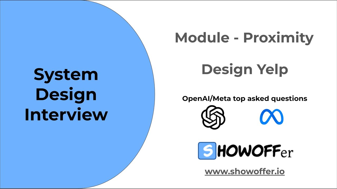 Design Yelp - A Frequently Asked Proximity Problem in OpenAI/Meta in 2025