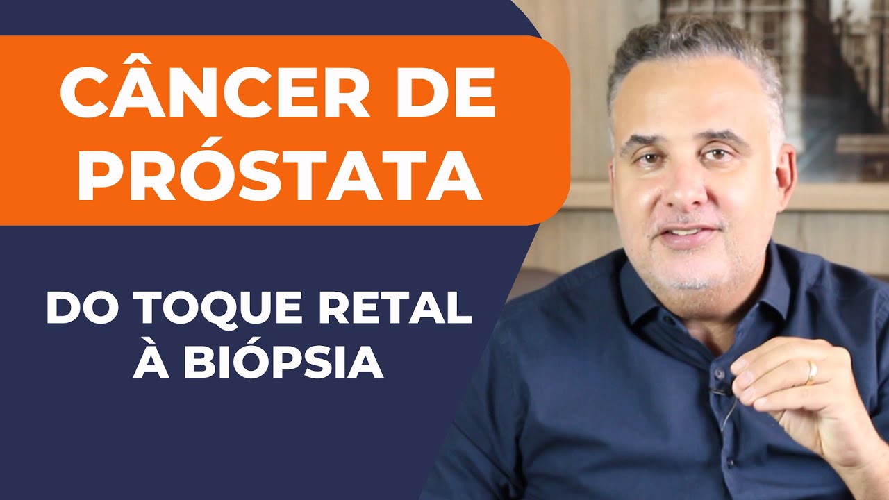 CÂNCER DE PRÓSTATA: COMO É FEITO O DIAGNÓSTICO? DO TOQUE RETAL À BIÓPSIA | Dr. Élio Arão Júnior