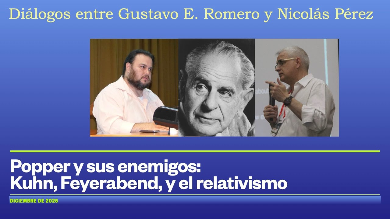 Popper y sus enemigos: Kuhn, Feyerabend, y el relativismo