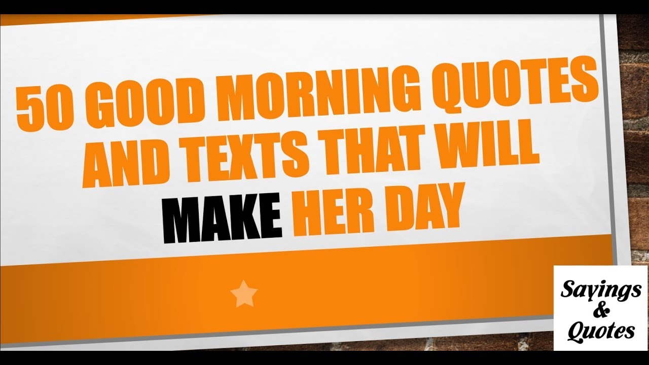 50 Good Morning Quotes and Texts That Will Make Her Day