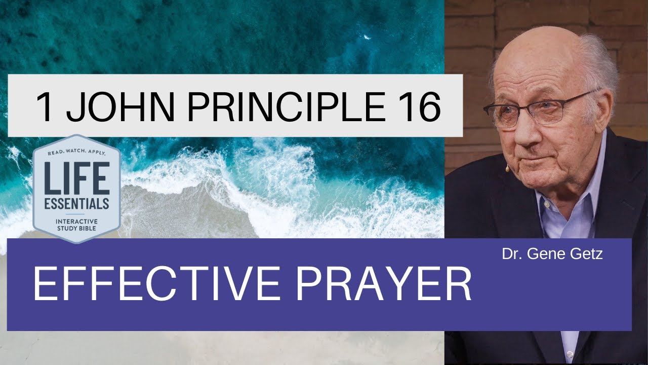 1 John Principle 16: Effective Prayer
