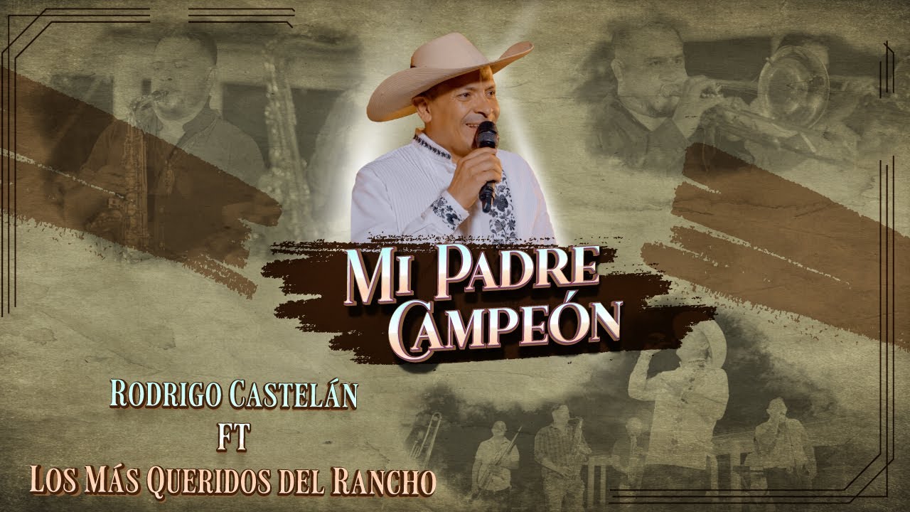 Mi Padre Campeón - Rodrigo Castelán Y Los Más Queridos [Official Video]