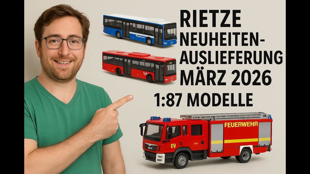 Rietze März 2026 1:87 – Die komplette Neuheitenauslieferung im Überblick 🚒🚌