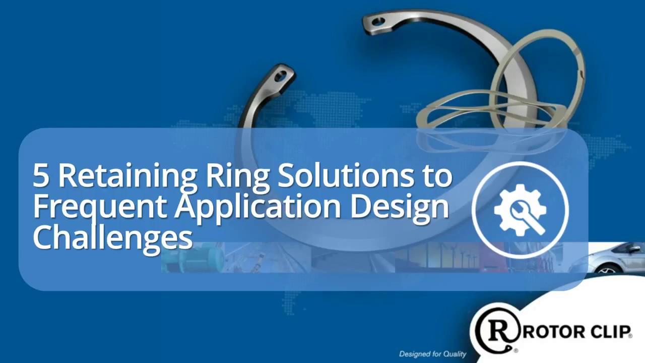 5 Retaining Ring Solutions to Frequent Application Design Challenges (1/7)