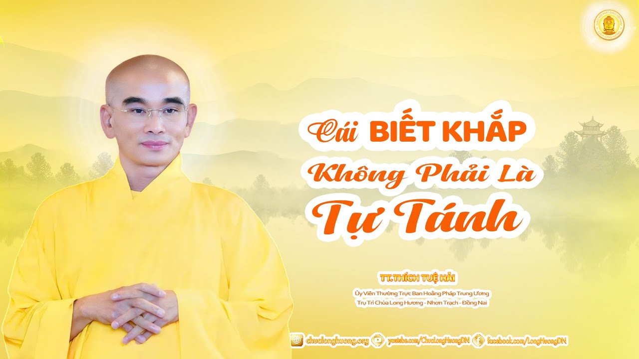 Cái Biết Khắp Không Phải Là Tự  Tánh - TT. Thích Tuệ Hải - Chùa Long Hương
