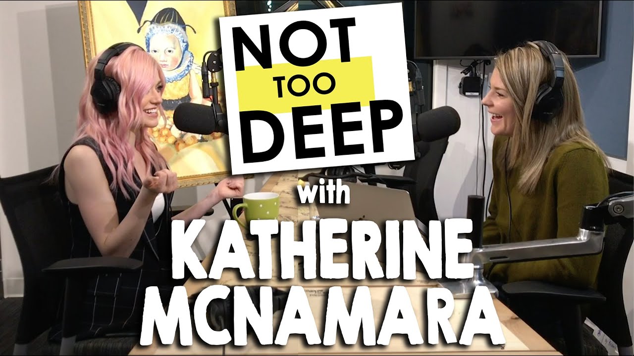 KATHERINE MCNAMARA on #NotTooDeep // Grace Helbig