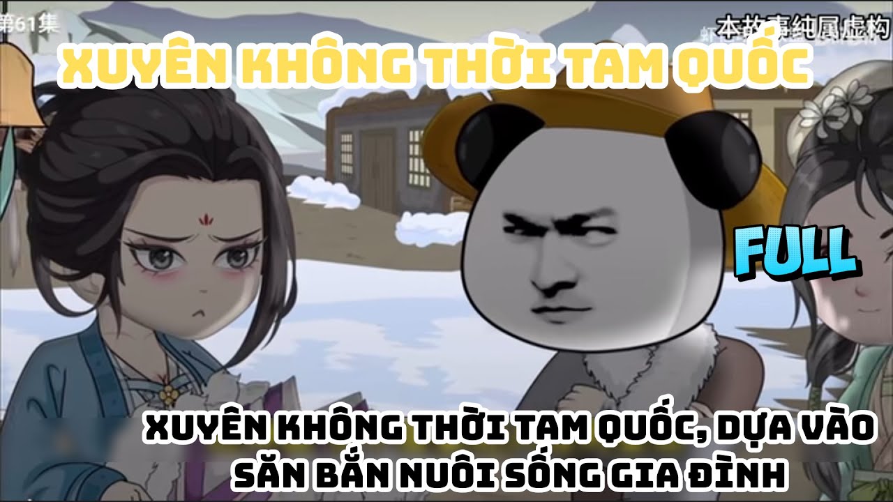 Xuyên Không Thời Tam Quốc - Dựa Vào Săn Bắn Nuôi Sống Gia Đình | Ham_vietsub