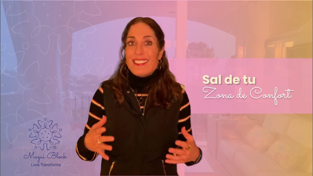 ¿Cómo salir de tu zona de confort para alcanzar tus sueños? Método Magui Block - Psicoterapia Online