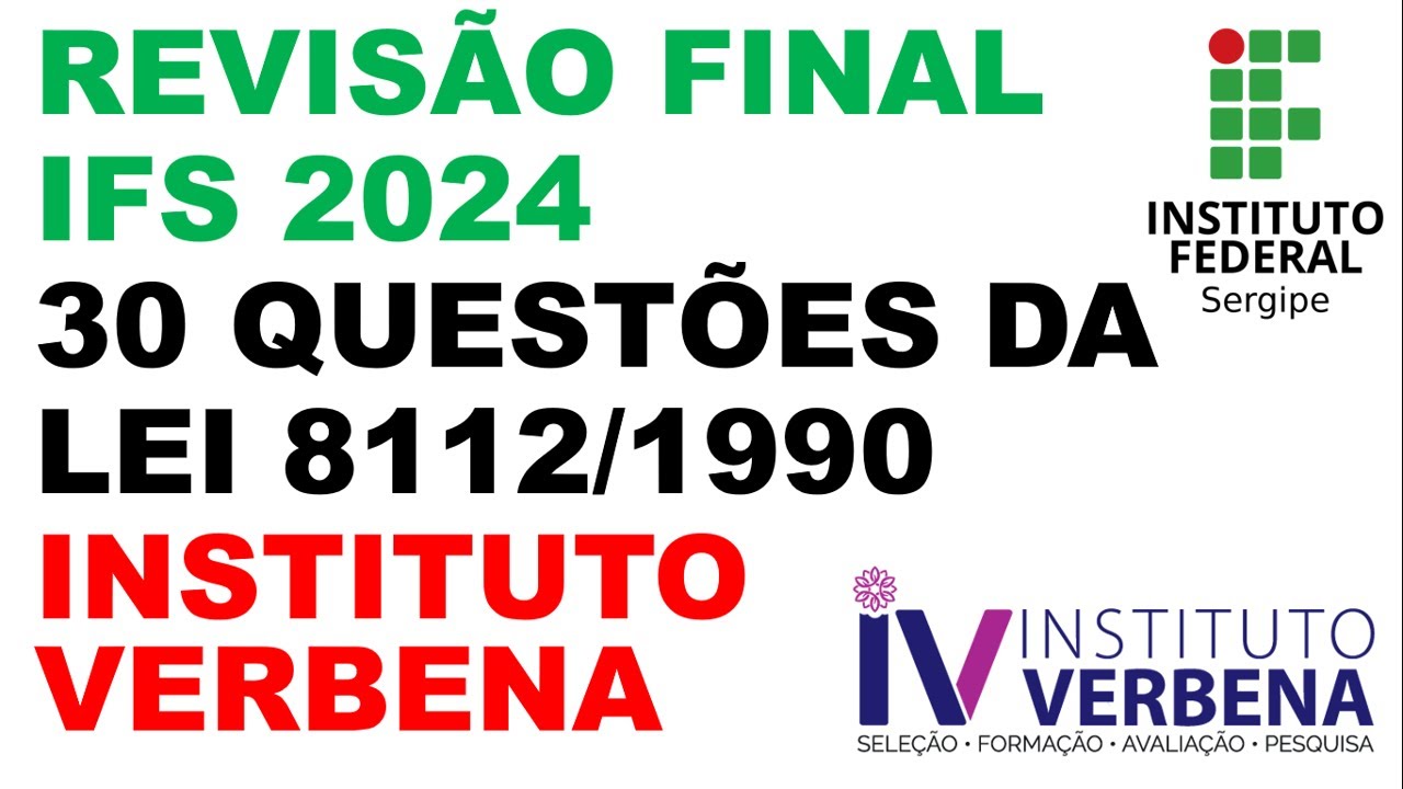 REVISÃO FINAL IFS 2024 - 30 QUESTÕES DA LEI 8.112/1990  DO INSTITUTO VERBENA.