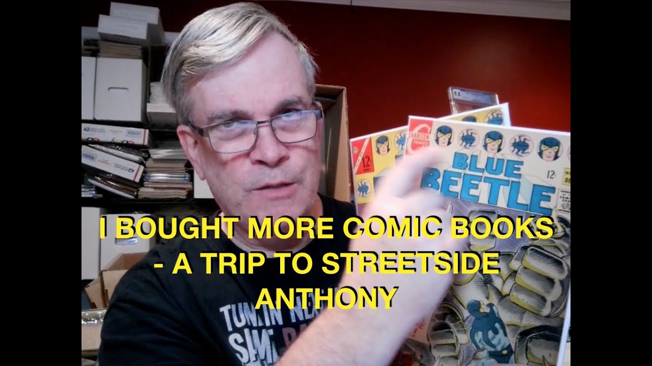 I Bought More Comic Books - A Trip to Streetside Anthony.
