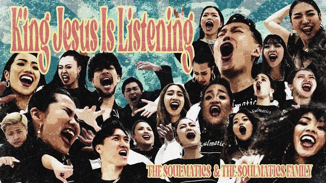 King Jesus Is Listening（Let God Arise）-THE SOULMATICS-