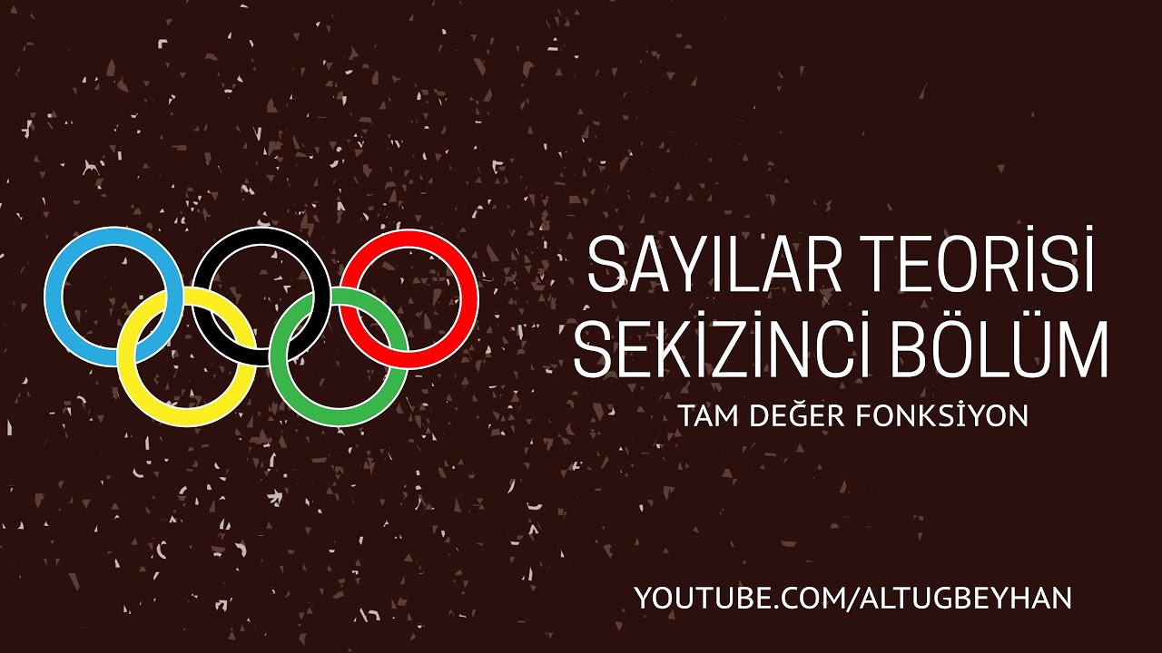 MATEMATİK OLİMPİYATLARI | SAYILAR TEORİSİ 8.7: Tam Değer Olimpiyat Soruları 4
