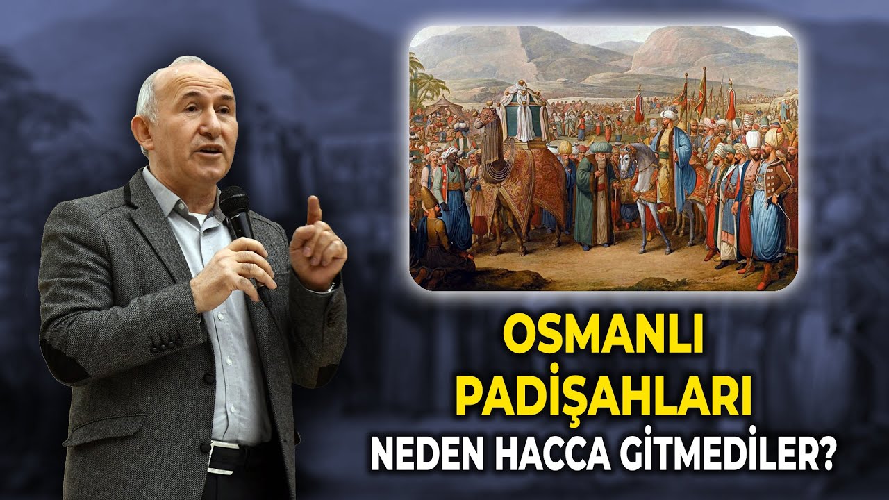 OSMANLI PADİŞAHLARI NEDEN HACCA GİTMEDİLER? - AHMET ŞİMŞİRGİL