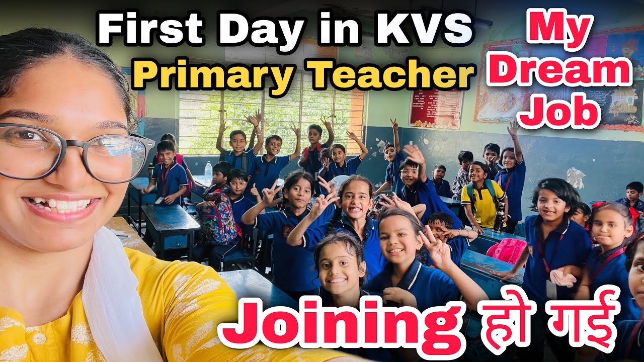 My first day in KVS as primary teacher 2025 vlog - PRT joining in kendriya vidyalaya