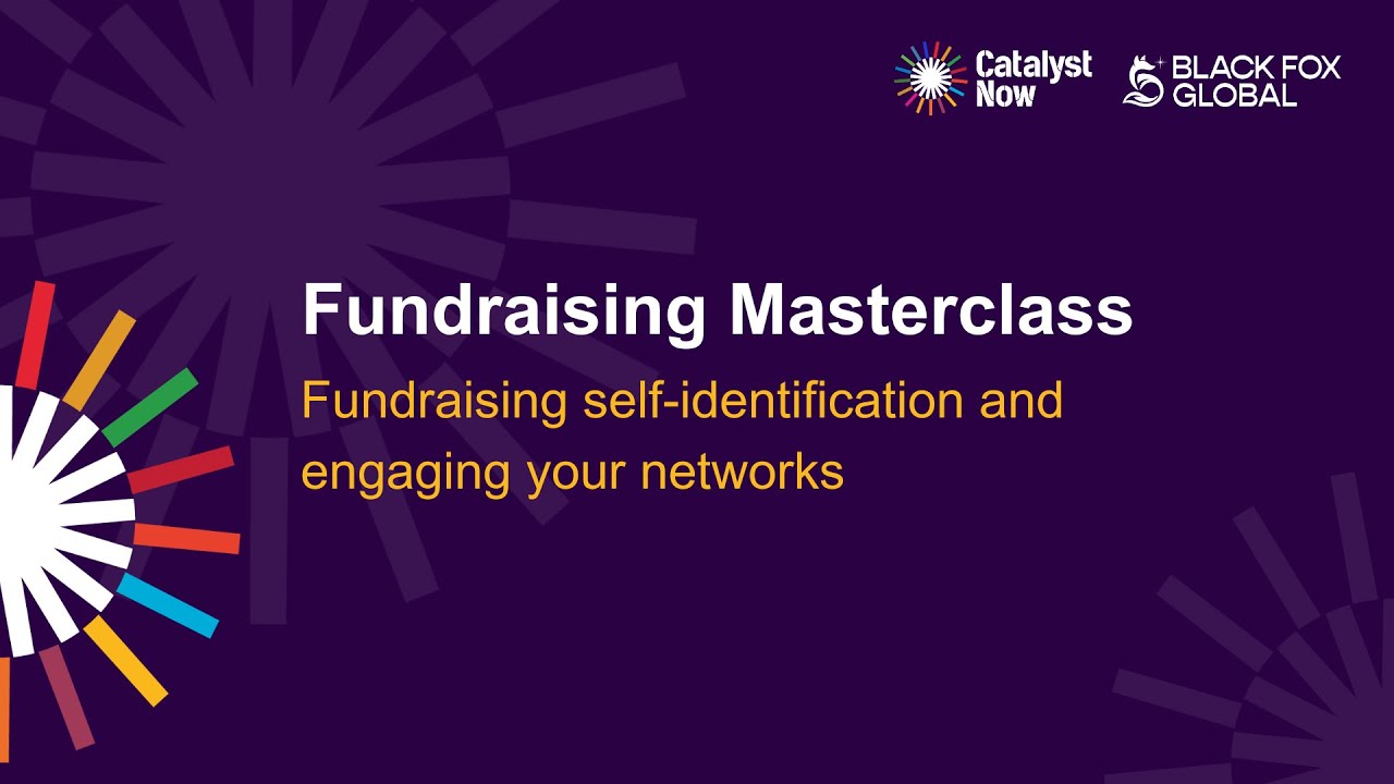 Fundraising Masterclass: Fundraising self-identification and engaging your networks