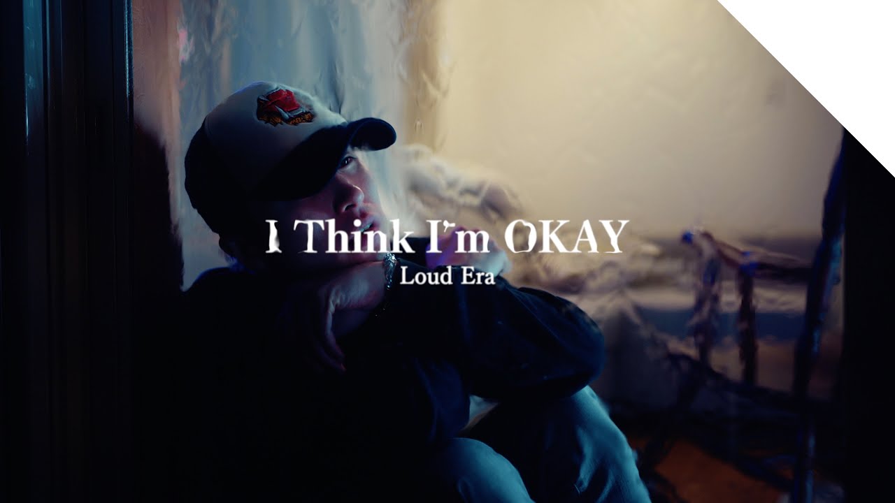 Loud Era - I Think I’m OKAY  (Official Music Video)