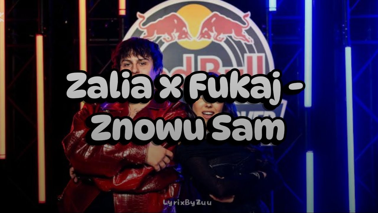 Zalia&Fukaj - Znowu Sam - Red Bull Track Takeover (tekst)