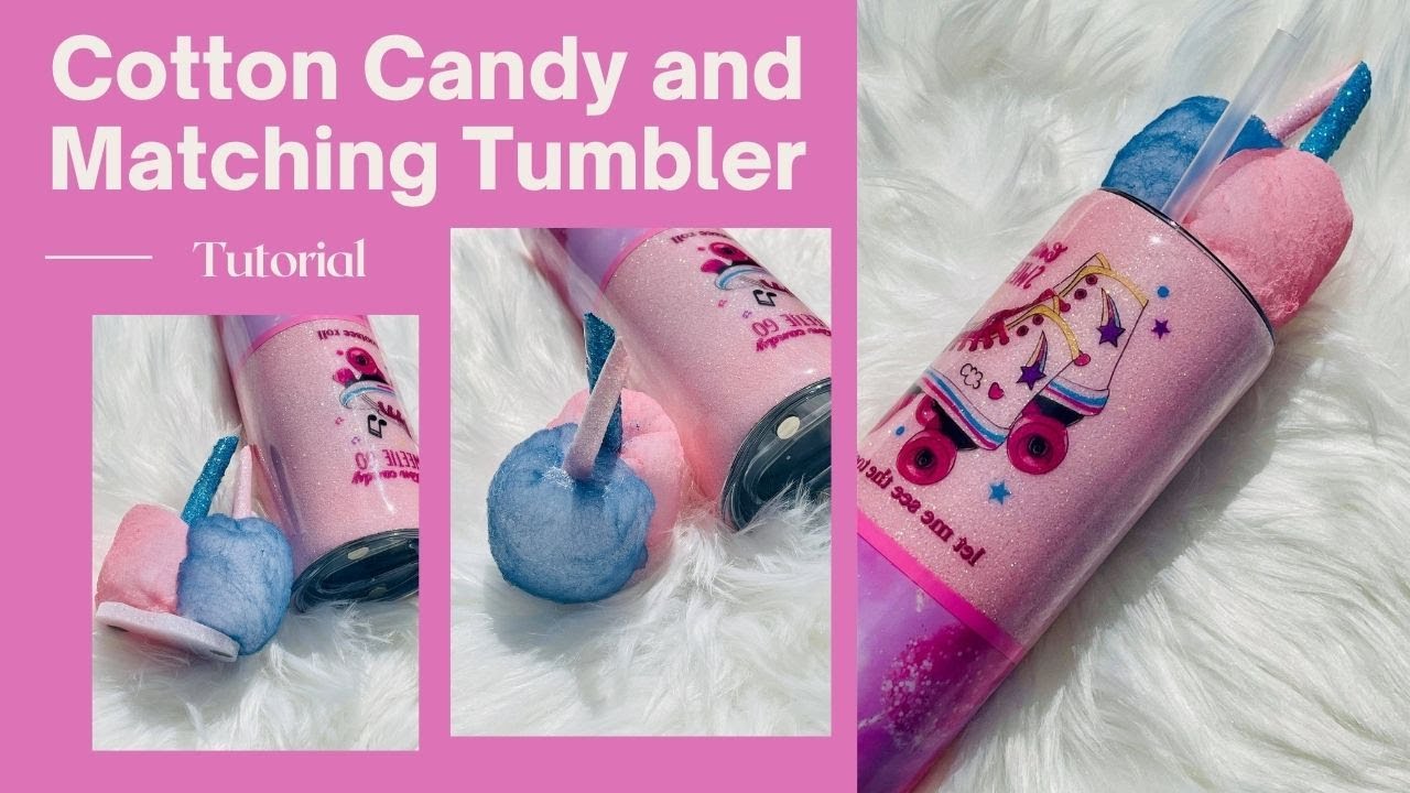 Cotton Candy and Matching Tumbler Tutorial