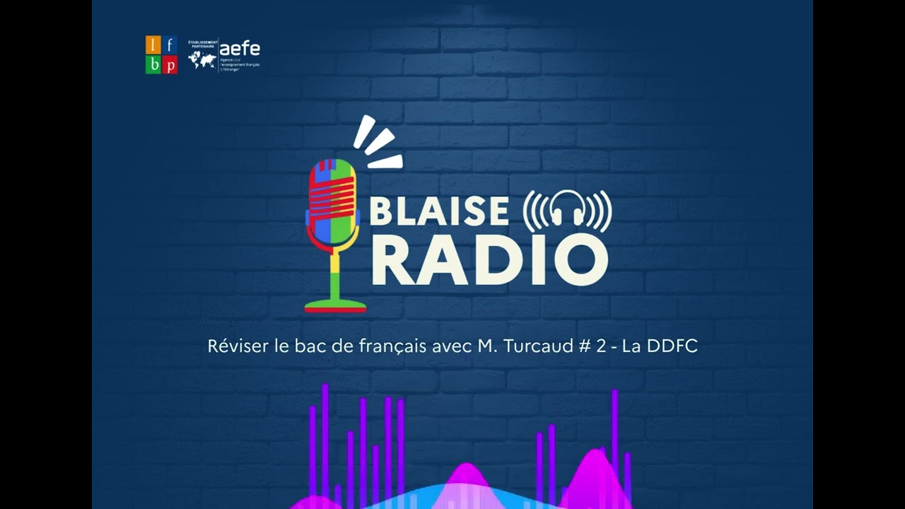 Réviser le bac de français avec M. Turcaud # 2 - La DDFC - Web Radio Blaise Pascal