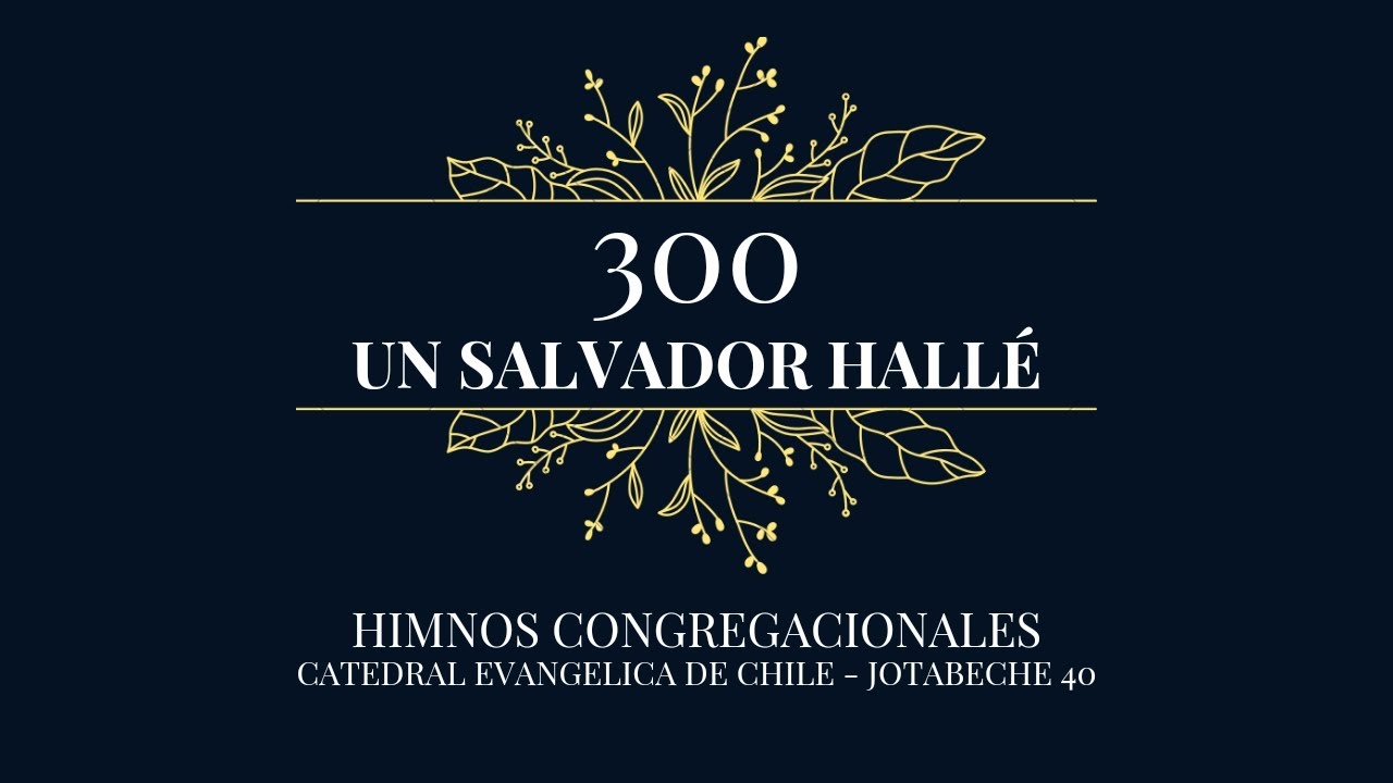 Coros Unidos - Un salvador hall&eacute; - Himno 300