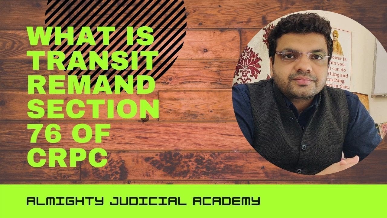 what is transit remand section 76 of CrPC | almighty judicial academy