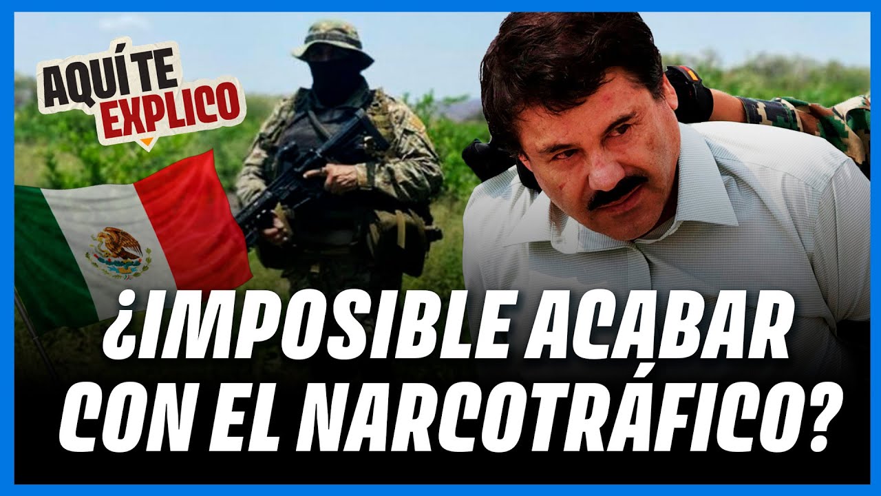 ¿Por qué México no puede acabar con el narcotráfico?