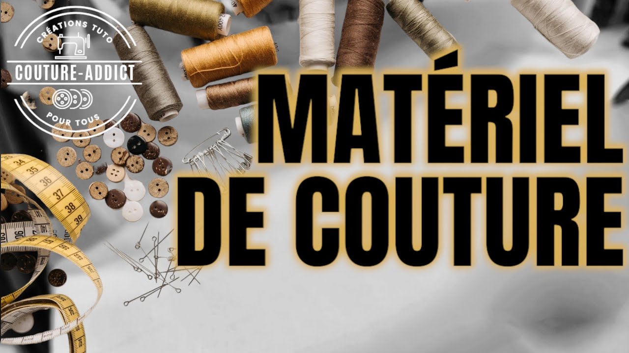 MATÉRIEL de COUTURE INDISPENSABLE pour débuter ✂️[TUTO COUTURE]