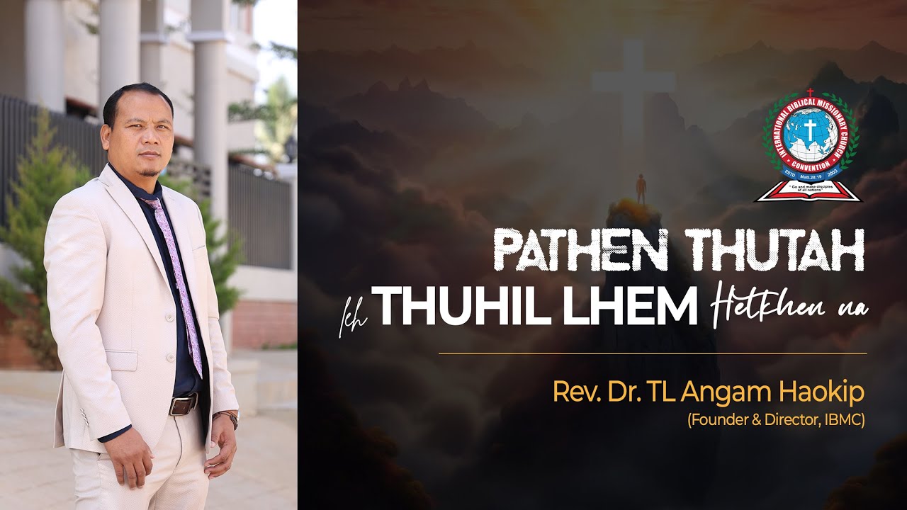 Pathen Thutah leh Thuhil Lhem Hetkhen na | IBMC Church | Rev. Dr. TL Angam Haokip