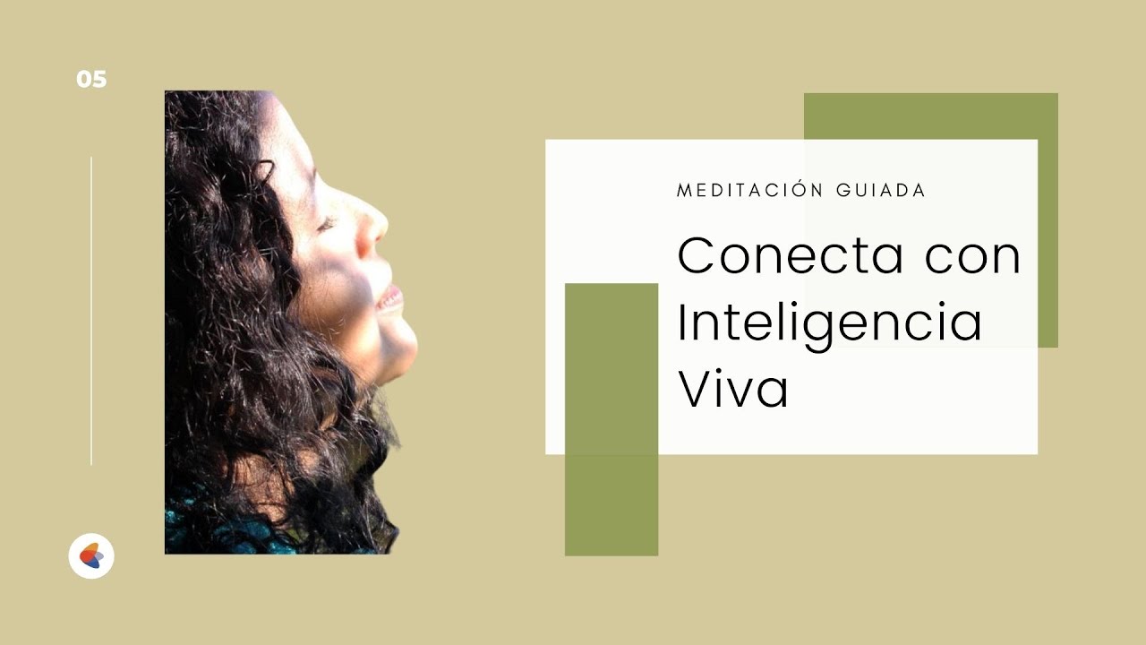 Meditación guiada - Conectar con Inteligencia Viva