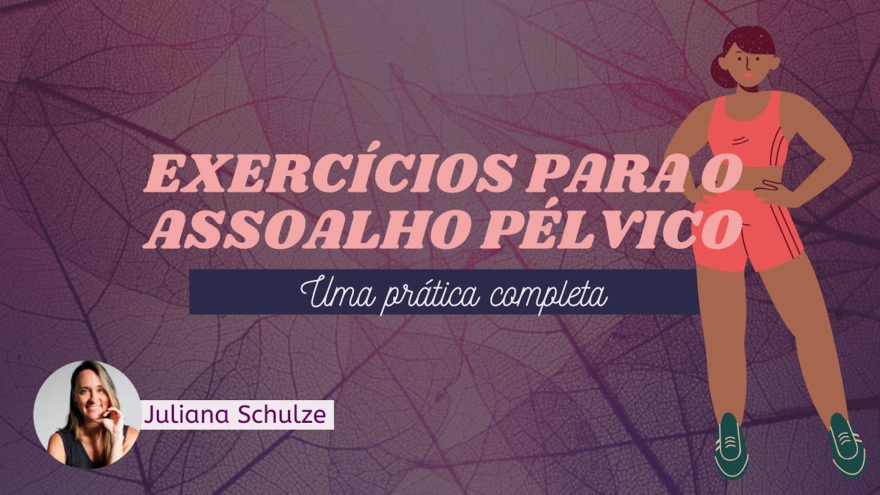 Exercício para o assoalho pélvico - uma prática completa