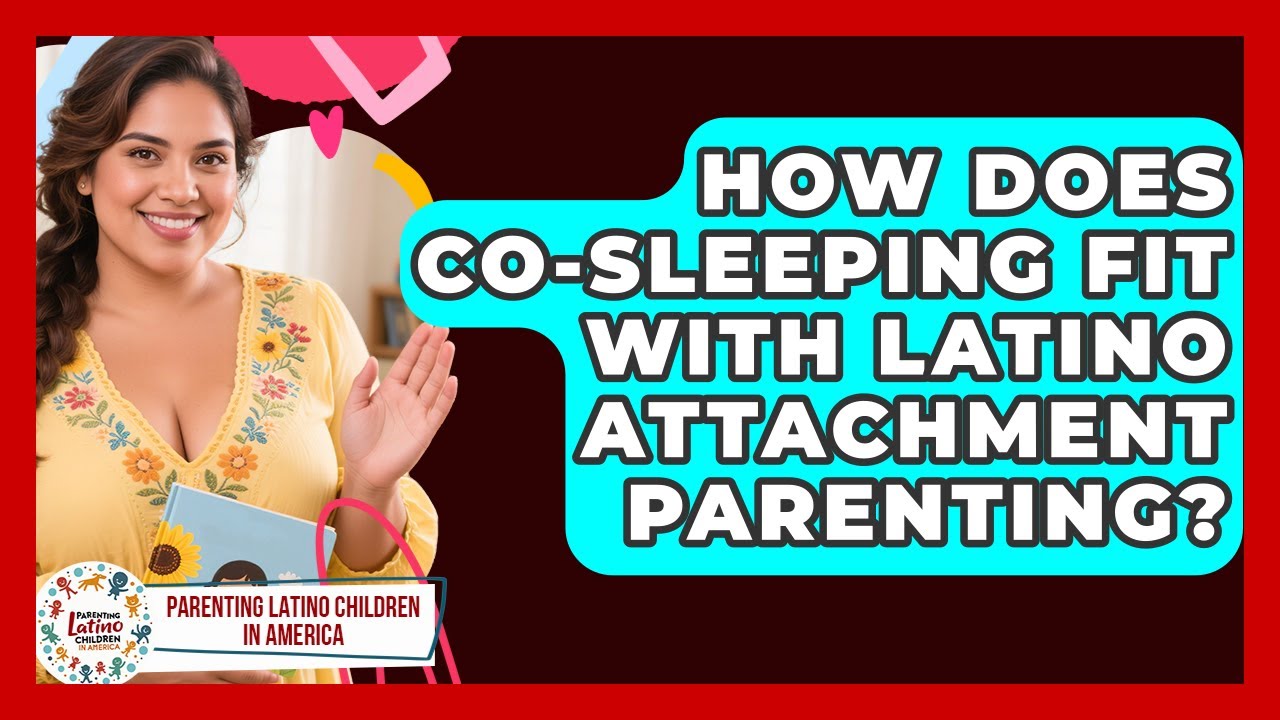 How Does Co-sleeping Fit With Latino Attachment Parenting? - Parenting Latino Children in America