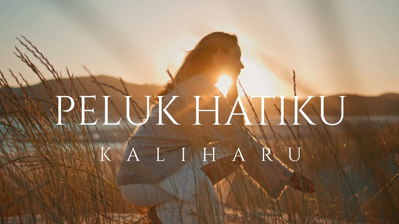 Peluk Hatiku - Kaliharu ( Lyric Video ) 
