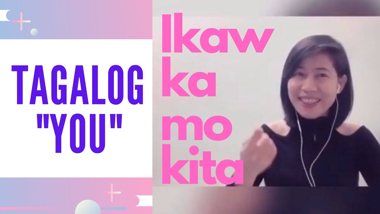 Tagalog YOU: Ikaw, ka, mo, & kita | Learn to Speak Filipino fast w/ Tutor of Manila 2023