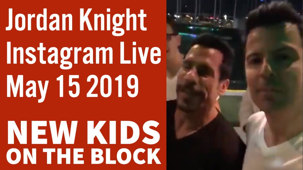 NKOTB Jordan Knight Instagram Live May 15 2019 |  Mixtape Tour 2019
