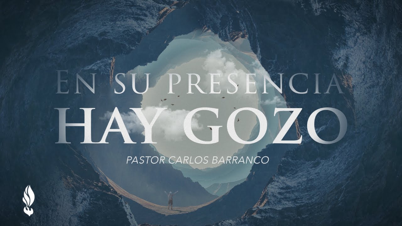 En su presencia hay gozo / Pastor Carlos Barranco