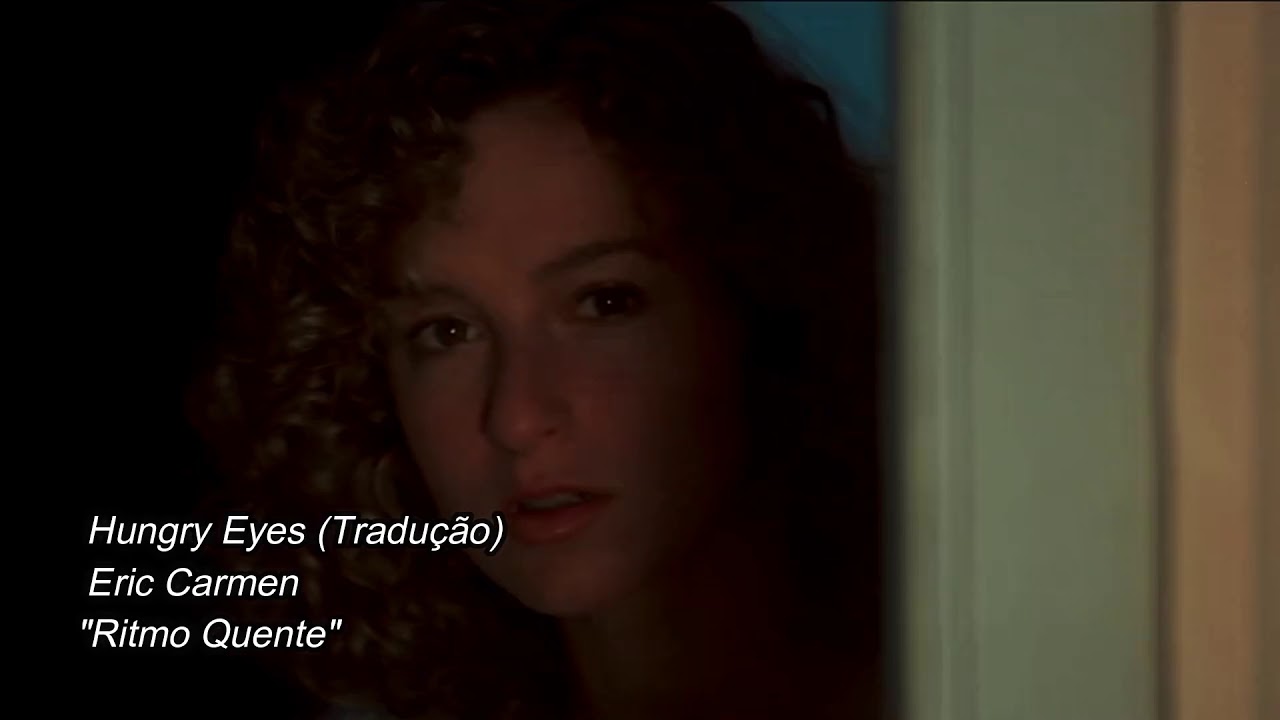 eric carmen hungry eyes tradução❤😍