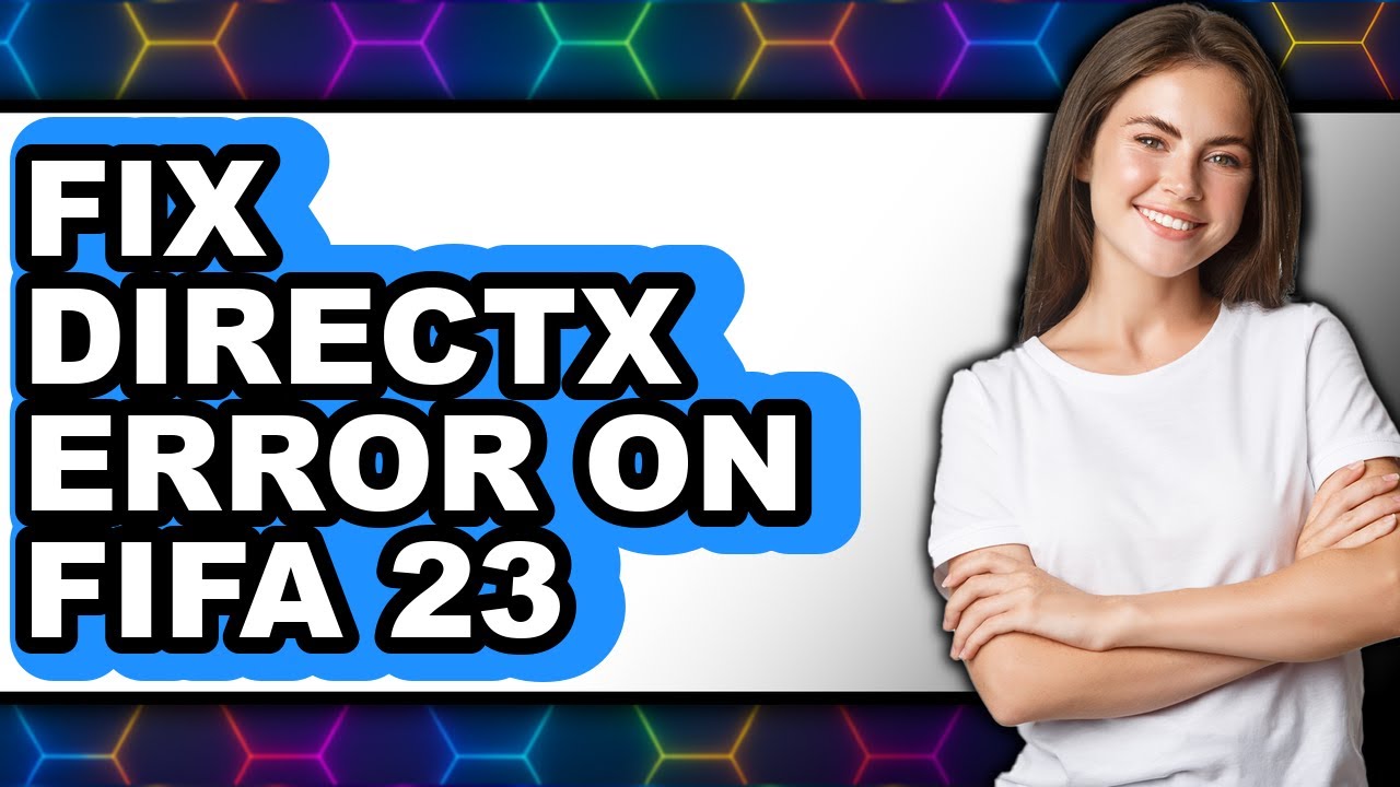 How to Fix Directx Error on Fifa 23 - Full Guide