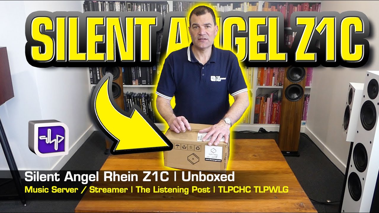 Silent Angel Rhein Z1C Music Server Unboxed | The Listening Post | TLPCHC TLPWLG