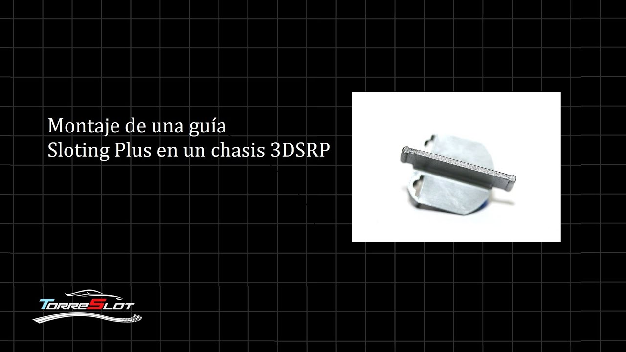 Como montar una guía #SlotingPlus en un chasis 3DSRP. Tutorial