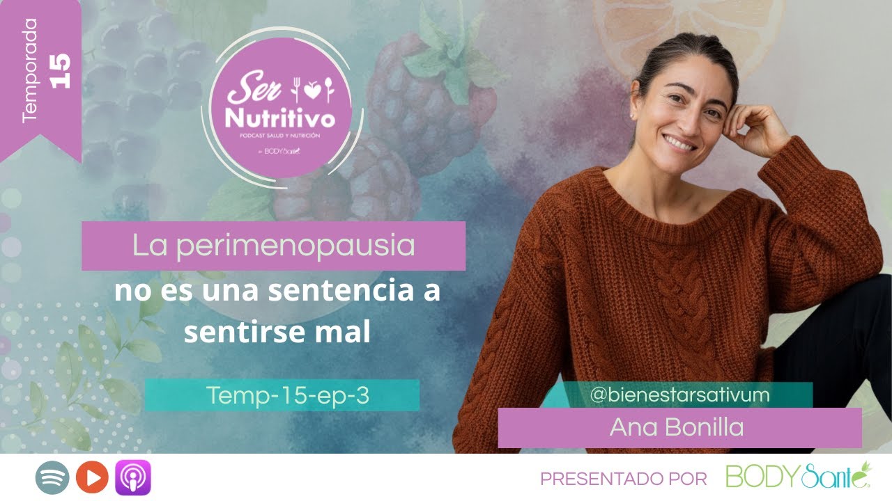 La perimenopausia no es una sentencia a sentirse mal. Entrevista con Ana Bonilla