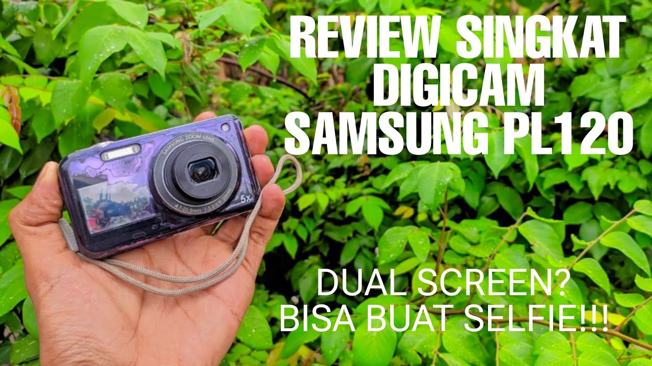DIGICAM SAMSUNG PL120 DUAL SCREEN I 14.2 MEGAPIXEL I REVIEW SINGKAT I SECOND I MASIH LAYAK PAKAI?
