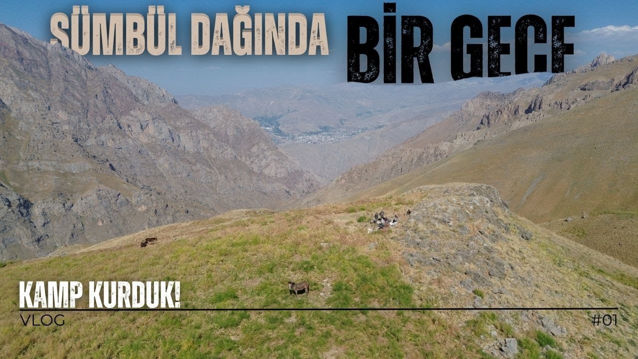 Sümbül Dağında Bir Gece [ 2024 © ] VLOG