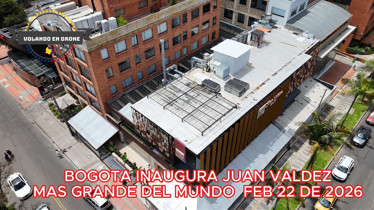 BOGOTA INAUGURA EL JUAN VALDEZ MAS GRANDE DEL MUND0   FEBRERO 22 DE 2026